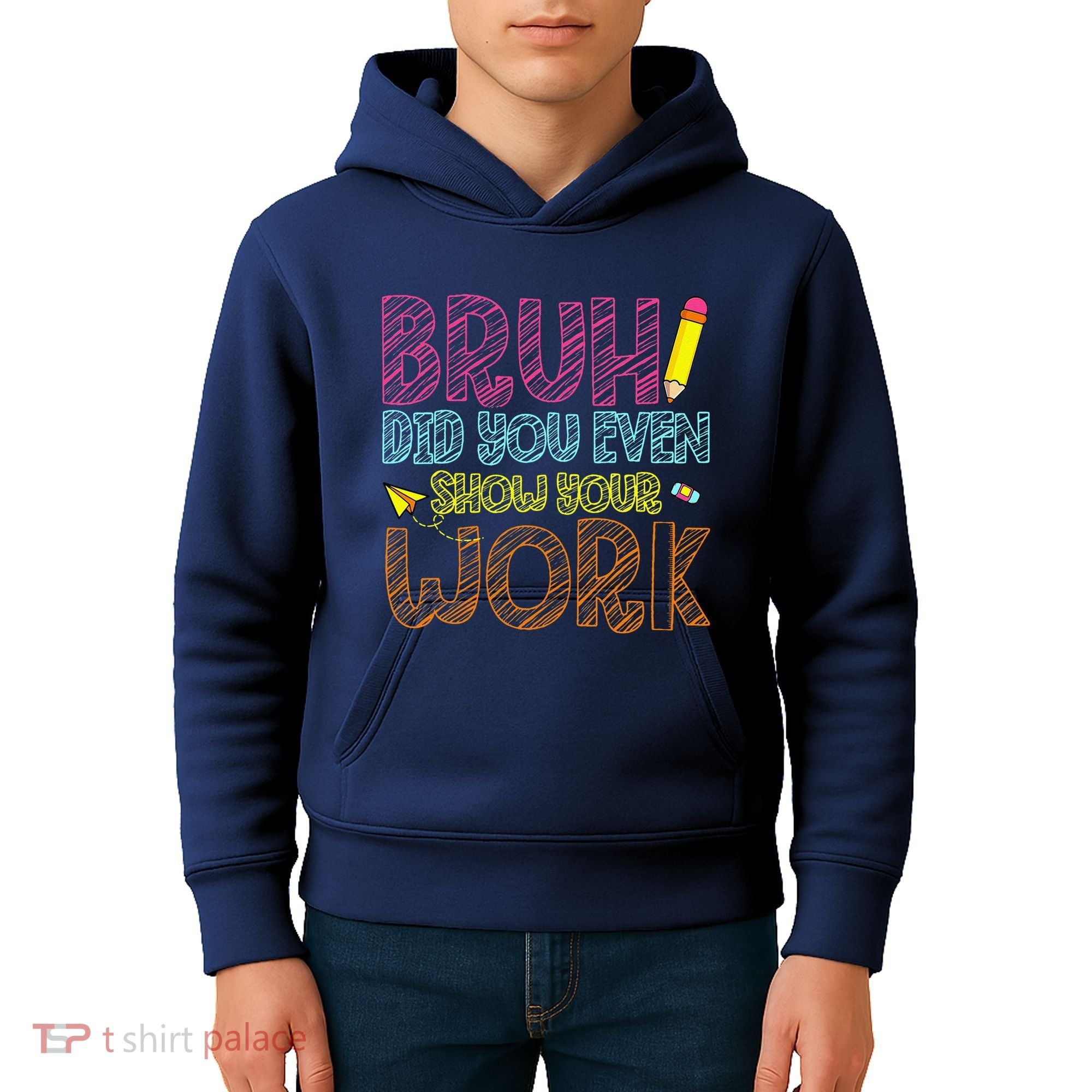 Bruh Did You Even Show Your Work Math Teacher Funny Kids Hoodie
