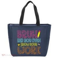 Bruh Did You Even Show Your Work Math Teacher Funny Tote Bag thumb 0