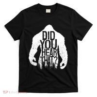 Bigfoot Did You Hear That Distressed Sasquatch Yeti T-Shirt thumb 0