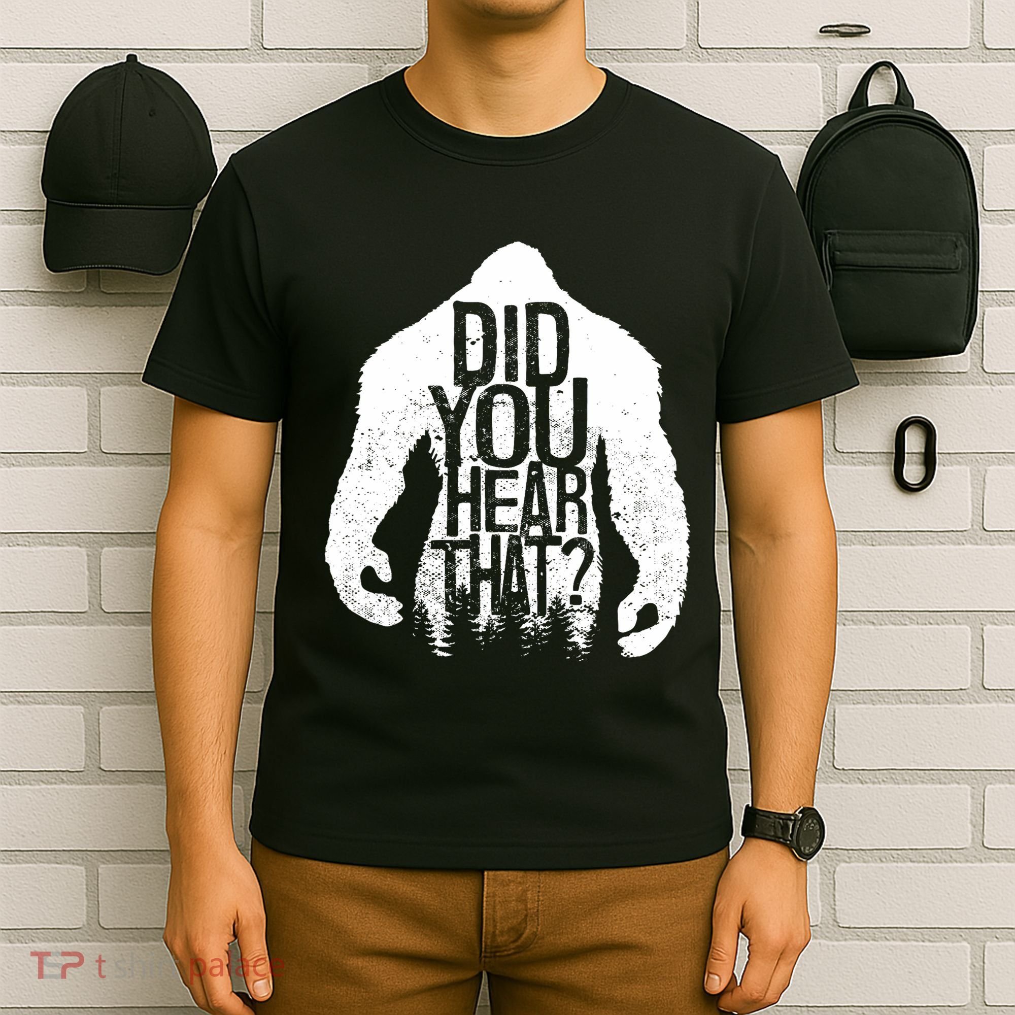 Bigfoot Did You Hear That Distressed Sasquatch Yeti T-Shirt