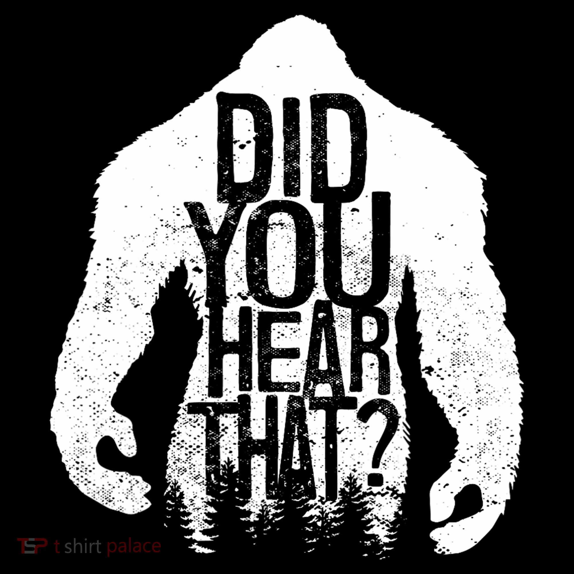 Bigfoot Did You Hear That Distressed Sasquatch Yeti Women's Hoodie