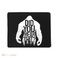 Bigfoot Did You Hear That Distressed Sasquatch Yeti Mousepad thumb 0