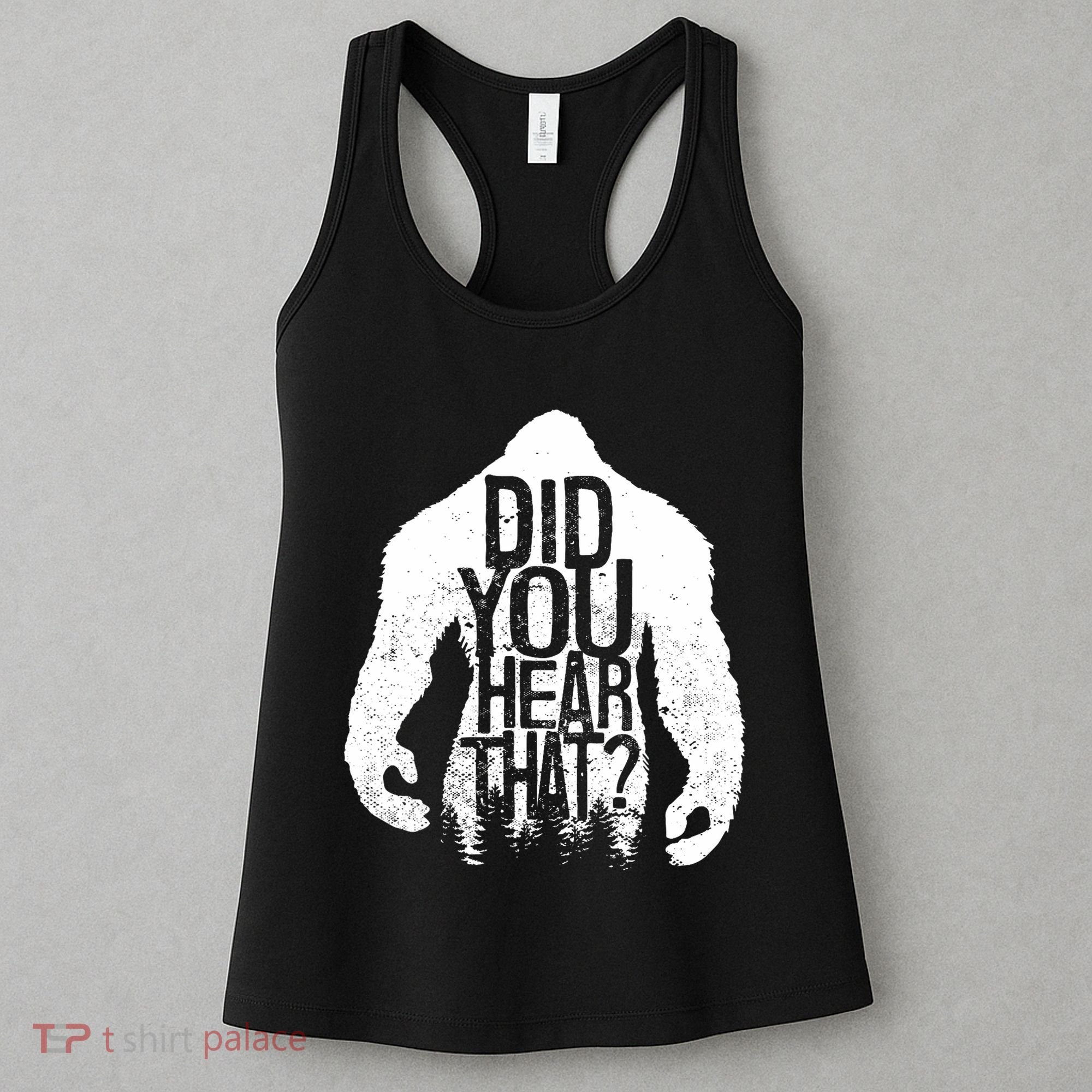 Bigfoot Did You Hear That Distressed Sasquatch Yeti Women's Tank Top