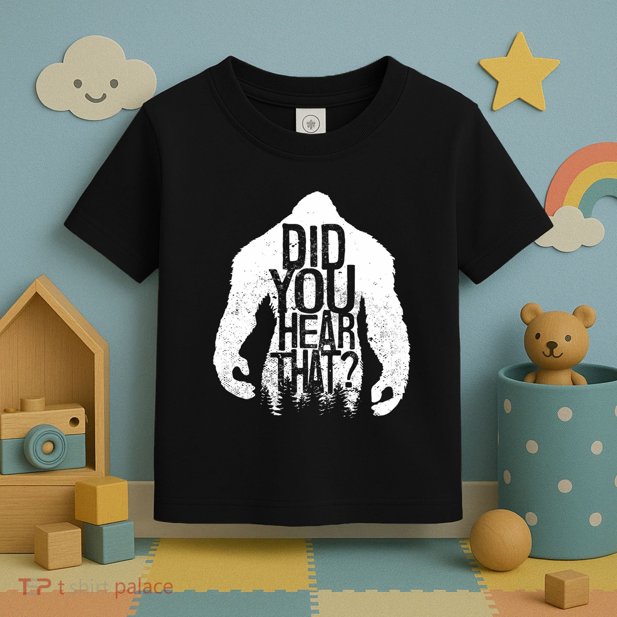 Bigfoot Did You Hear That Distressed Sasquatch Yeti Toddler T-Shirt