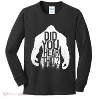 Bigfoot Did You Hear That Distressed Sasquatch Yeti Kids Long Sleeve Shirt thumb 0