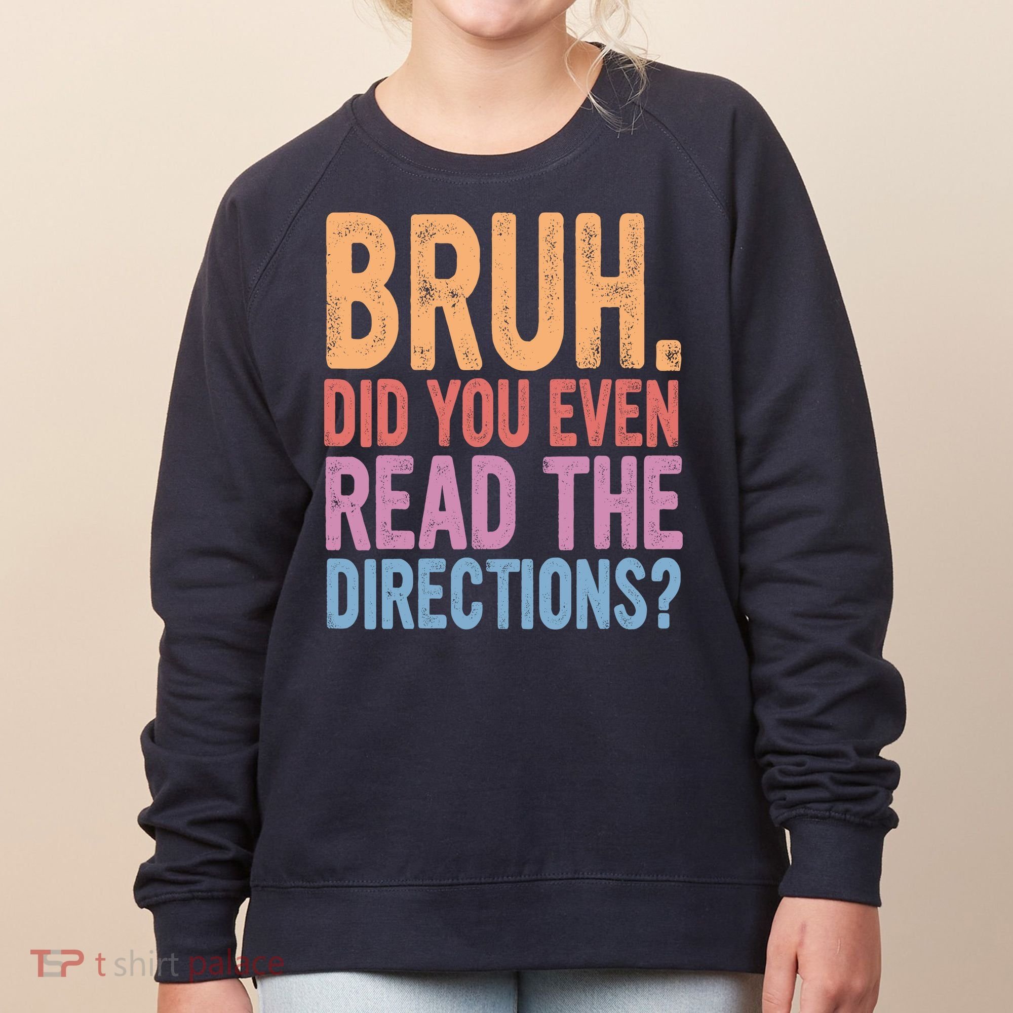 Bruh Did You Even Read The Directions Bruh Teacher Women's Sweatshirt