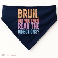 Bruh Did You Even Read The Directions Bruh Teacher USA-Made Doggie Bandana thumb 0