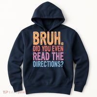 Bruh Did You Even Read The Directions Bruh Teacher Hoodie thumb 0
