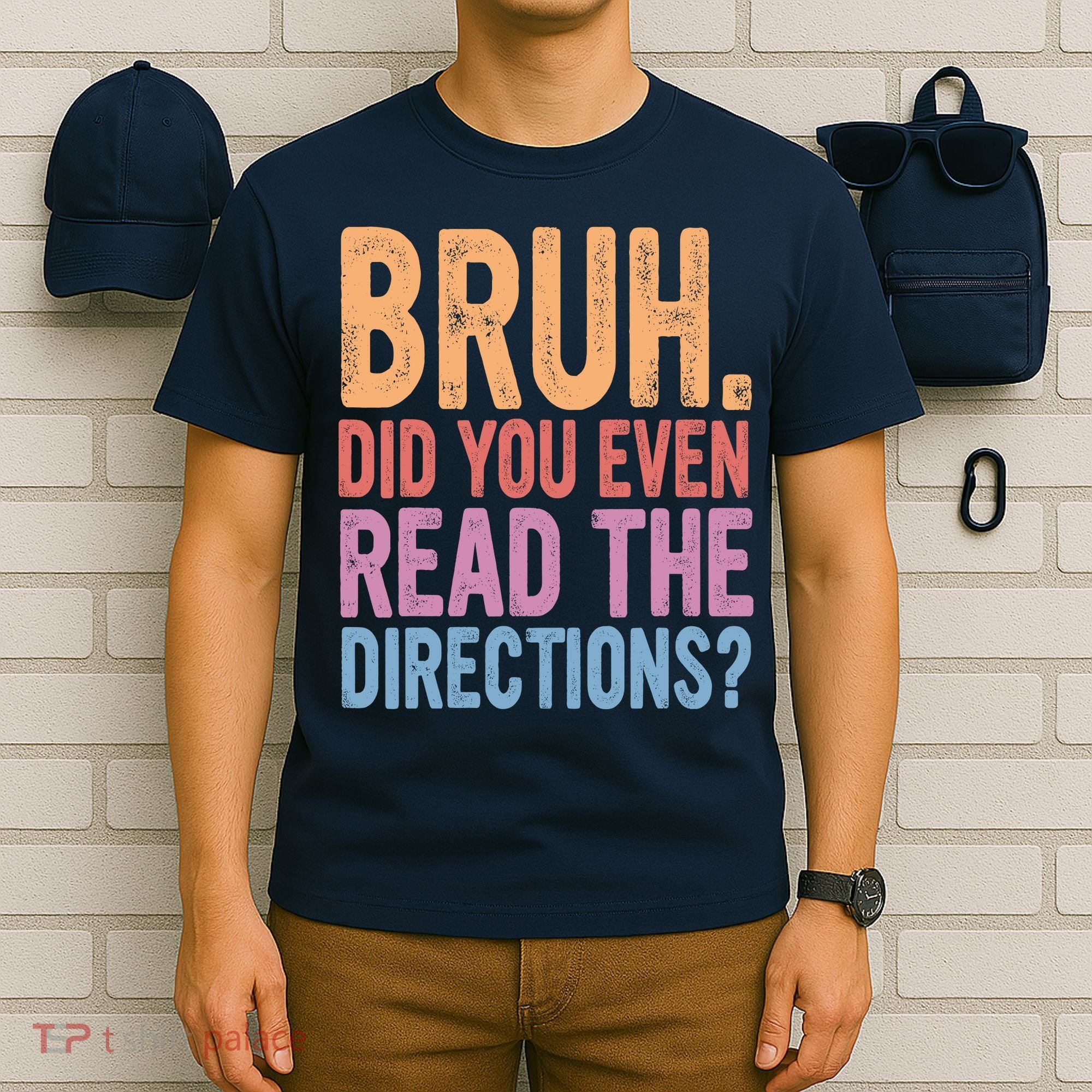 Bruh Did You Even Read The Directions Bruh Teacher T-Shirt
