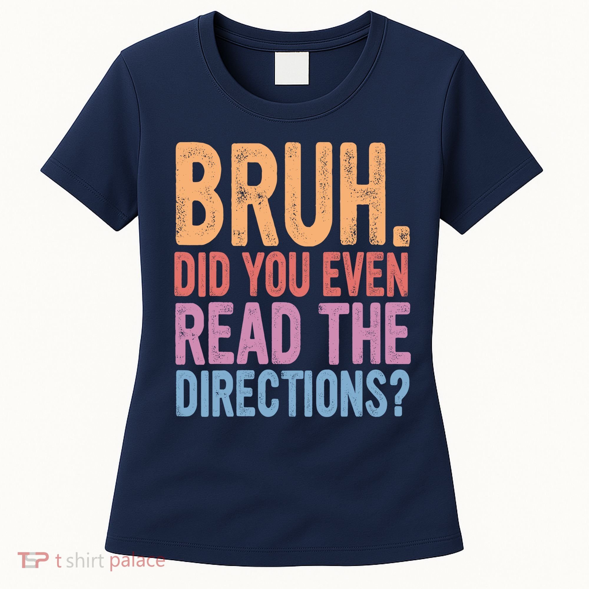 Bruh Did You Even Read The Directions Bruh Teacher Women's T-Shirt