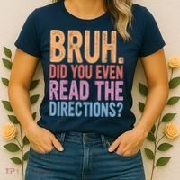 Bruh Did You Even Read The Directions Bruh Teacher Women's T-Shirt thumb 2