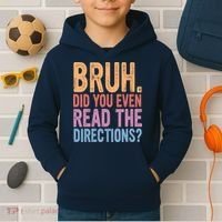 Bruh Did You Even Read The Directions Bruh Teacher Kids Hoodie thumb 2