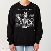 But Did You Dye Easter Funny Skeleton Bunny Women's Sweatshirt thumb 0