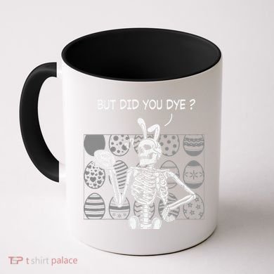 But Did You Dye Easter Funny Skeleton Bunny Coffee Mug