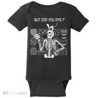 But Did You Dye Easter Funny Skeleton Bunny Baby Bodysuit thumb 0