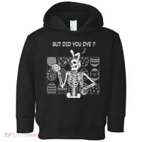 But Did You Dye Easter Funny Skeleton Bunny Toddler Hoodie thumb 0