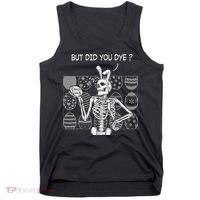 But Did You Dye Easter Funny Skeleton Bunny Tank Top thumb 0