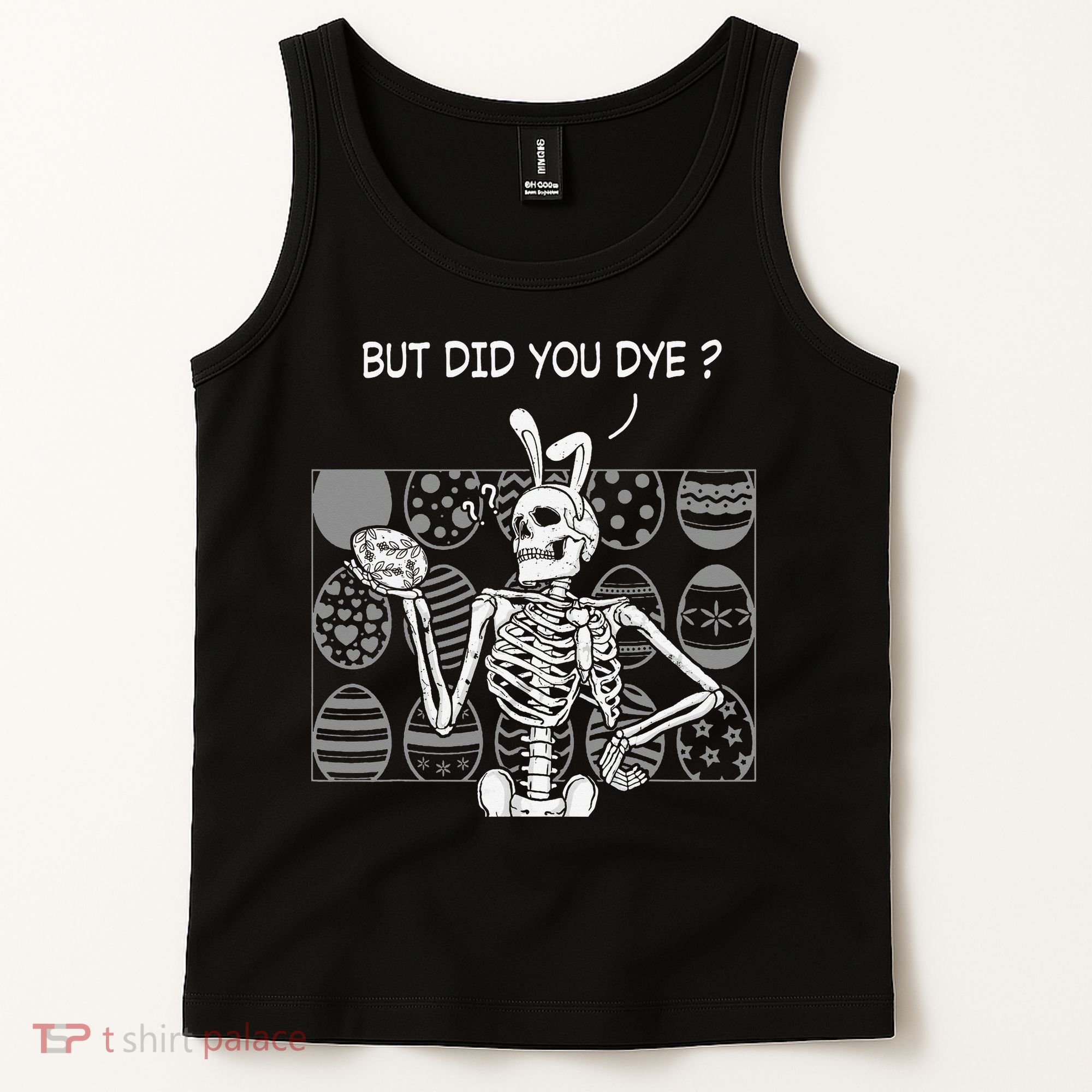 But Did You Dye Easter Funny Skeleton Bunny Tank Top