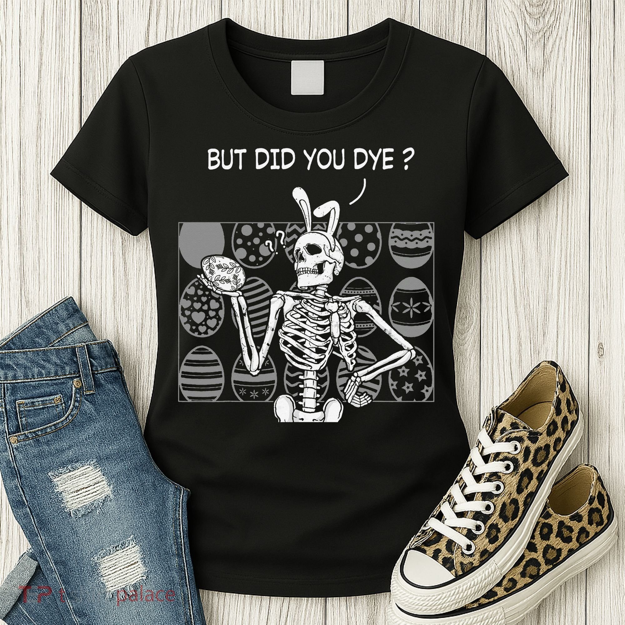 But Did You Dye Easter Funny Skeleton Bunny Women's T-Shirt
