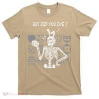But Did You Dye Easter Funny Skeleton Bunny T-Shirt thumb 0