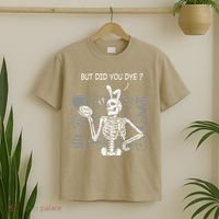 But Did You Dye Easter Funny Skeleton Bunny T-Shirt thumb 2