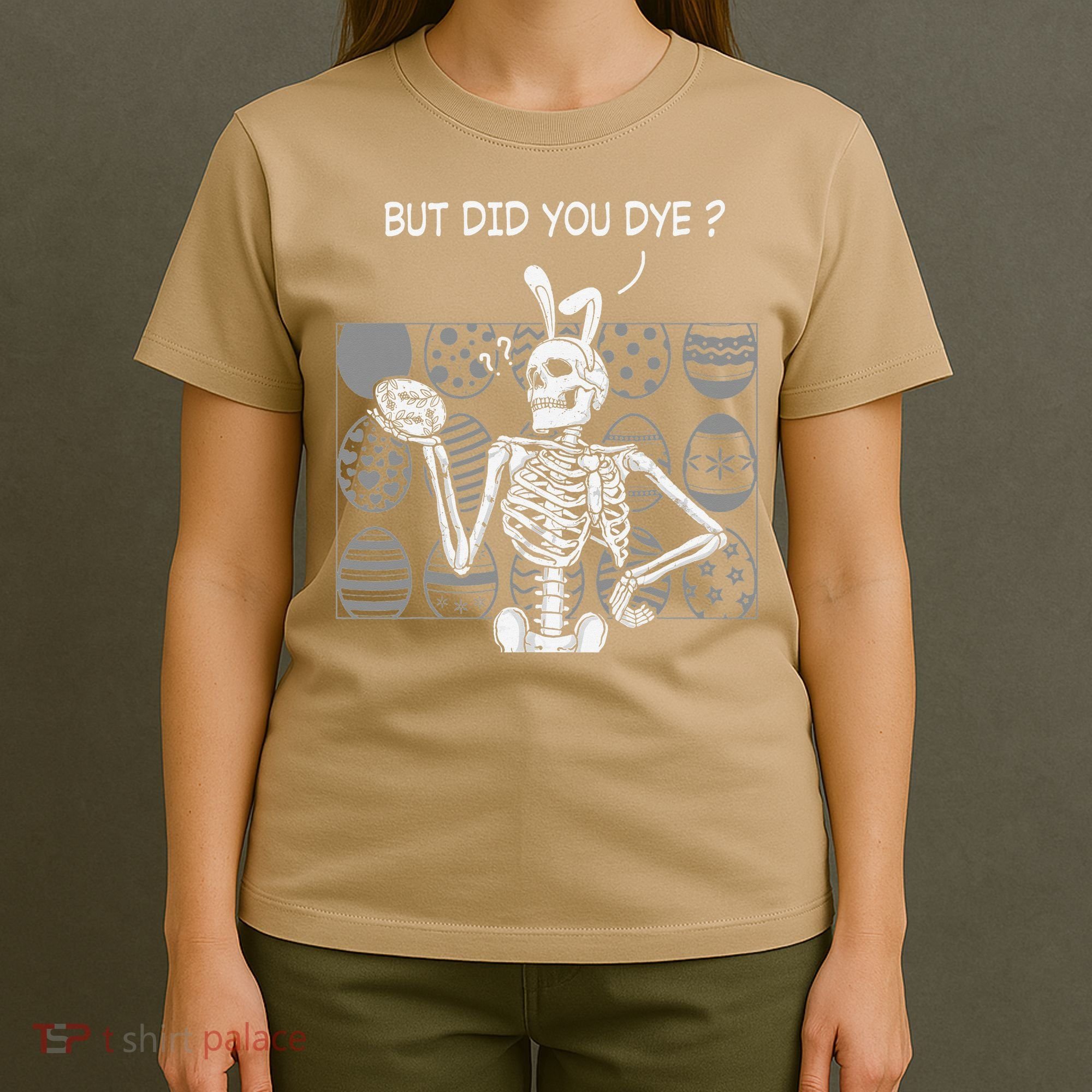 But Did You Dye Easter Funny Skeleton Bunny T-Shirt