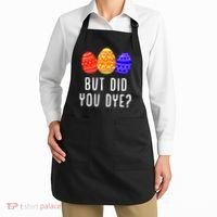 But Did You Dye Happy Easter Egg Bunny Day Apron thumb 2