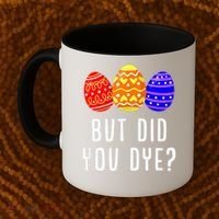 But Did You Dye Happy Easter Egg Bunny Day Coffee Mug thumb 2