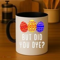 But Did You Dye Happy Easter Egg Bunny Day Coffee Mug thumb 4