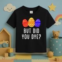 But Did You Dye Happy Easter Egg Bunny Day Toddler T-Shirt thumb 3