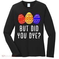 But Did You Dye Happy Easter Egg Bunny Day Women's Long Sleeve Shirt thumb 0