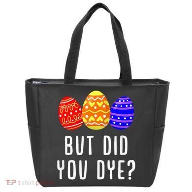 But Did You Dye Happy Easter Egg Bunny Day Tote Bag
