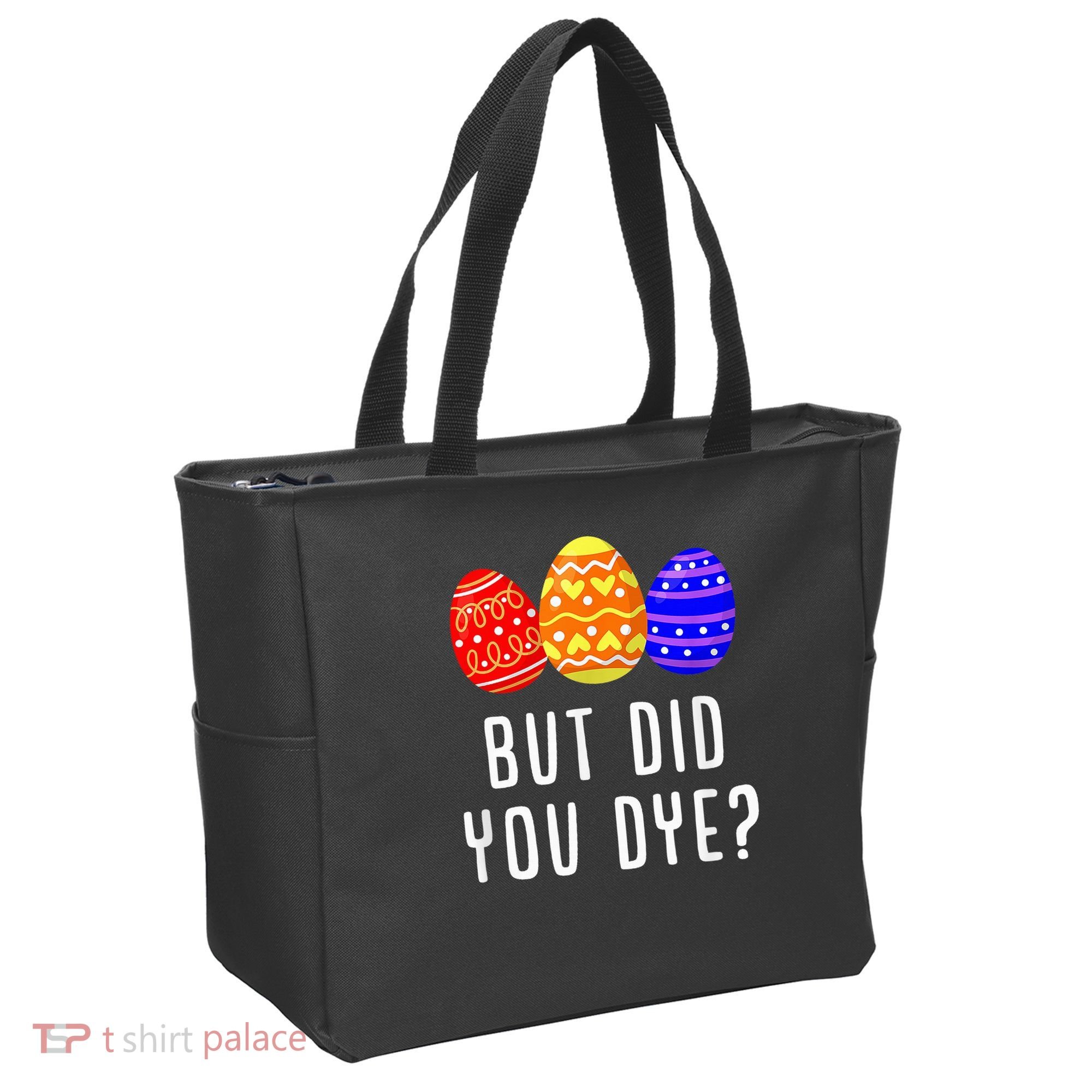 But Did You Dye Happy Easter Egg Bunny Day Tote Bag