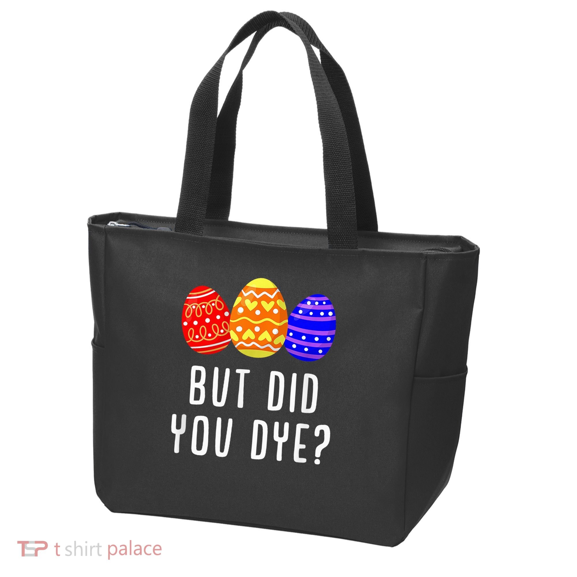 But Did You Dye Happy Easter Egg Bunny Day Tote Bag