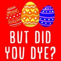 But Did You Dye Happy Easter Egg Bunny Day Santa Hat thumb 1