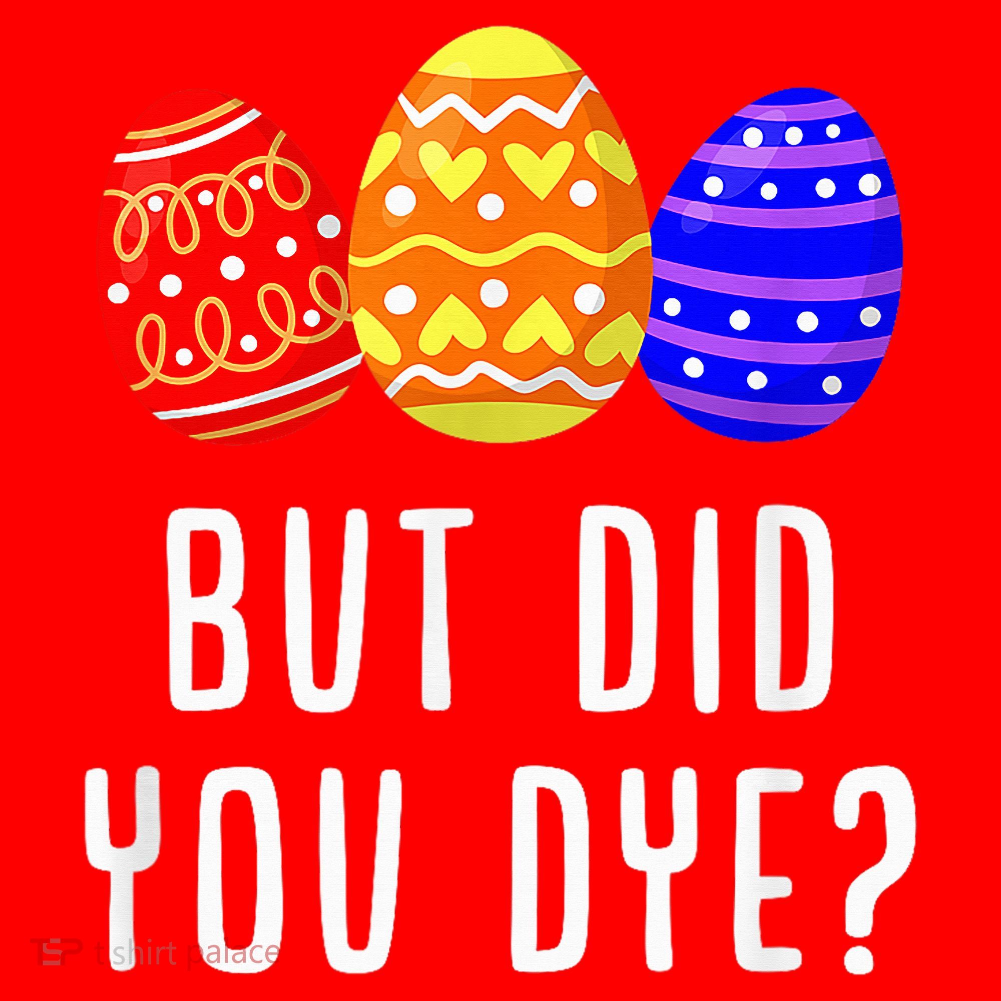 But Did You Dye Happy Easter Egg Bunny Day Santa Hat