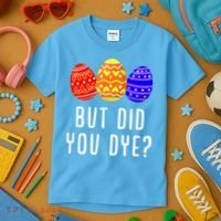 But Did You Dye Happy Easter Egg Bunny Day Kids T-Shirt thumb 3