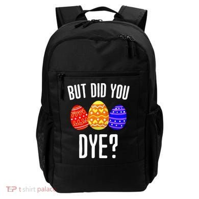 But Did You Dye Happy Easter Egg Bunny Backpack