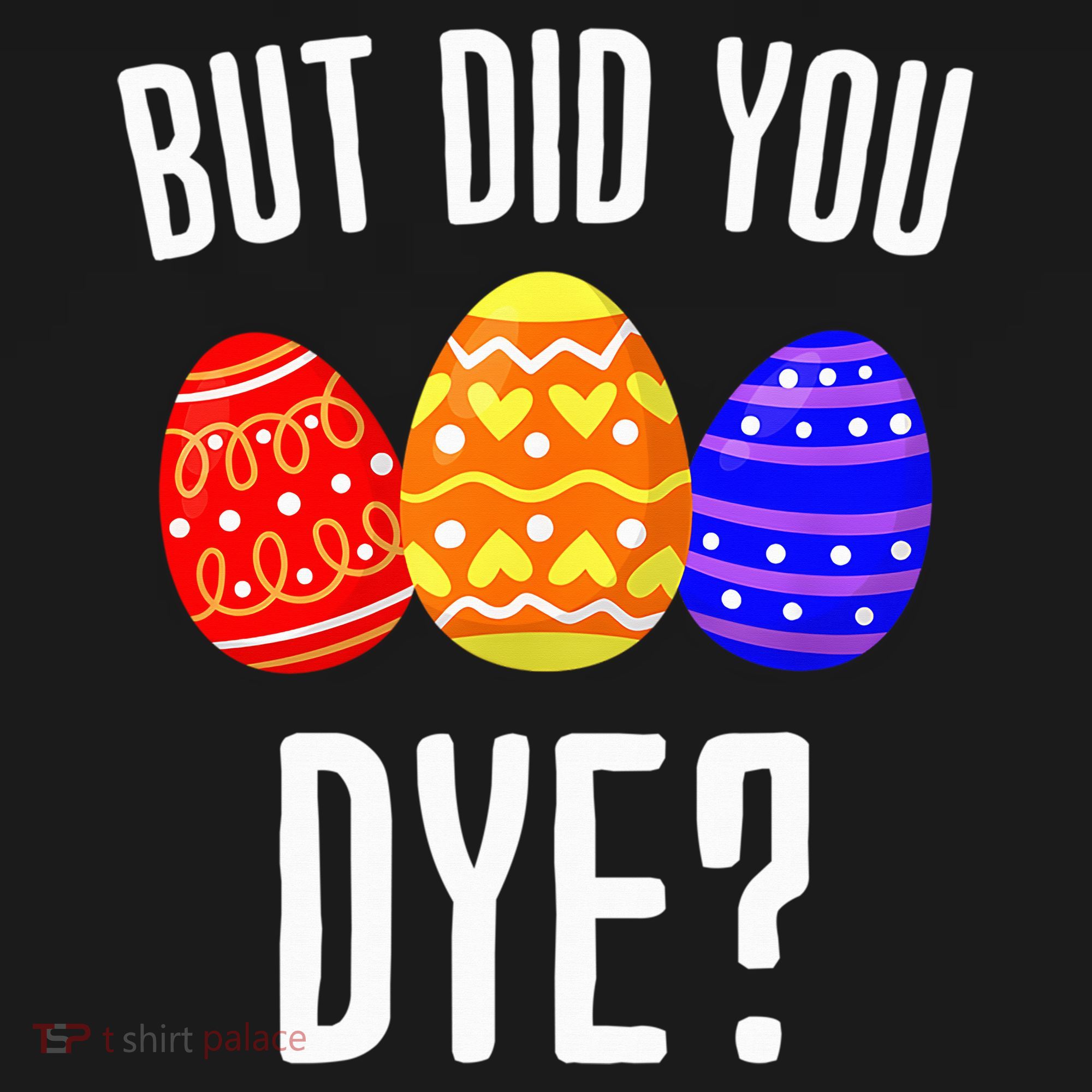 But Did You Dye Happy Easter Egg Bunny Backpack