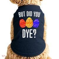 But Did You Dye Happy Easter Egg Bunny Doggie Tank thumb 0