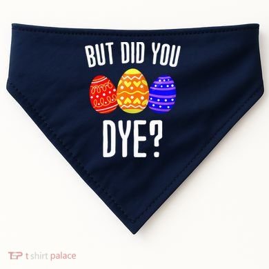 But Did You Dye Happy Easter Egg Bunny USA-Made Doggie Bandana