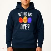 But Did You Dye Happy Easter Egg Bunny Hoodie thumb 2