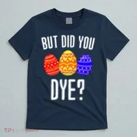 But Did You Dye Happy Easter Egg Bunny T-Shirt thumb 5