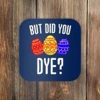 But Did You Dye Happy Easter Egg Bunny Coaster thumb 0
