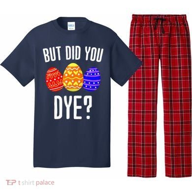 But Did You Dye Happy Easter Egg Bunny Pajama Set