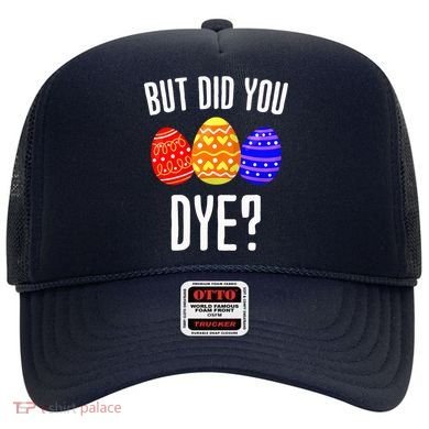 But Did You Dye Happy Easter Egg Bunny Hat