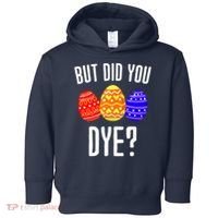 But Did You Dye Happy Easter Egg Bunny Toddler Hoodie thumb 0