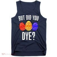 But Did You Dye Happy Easter Egg Bunny Tank Top thumb 0