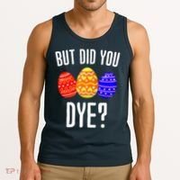 But Did You Dye Happy Easter Egg Bunny Tank Top thumb 3