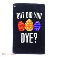 But Did You Dye Happy Easter Egg Bunny Golf Towel thumb 0